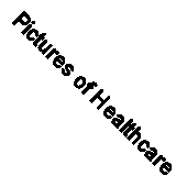 Pictures of Healthcare ...a Child's Eye View: An Educational Resource Pack of C